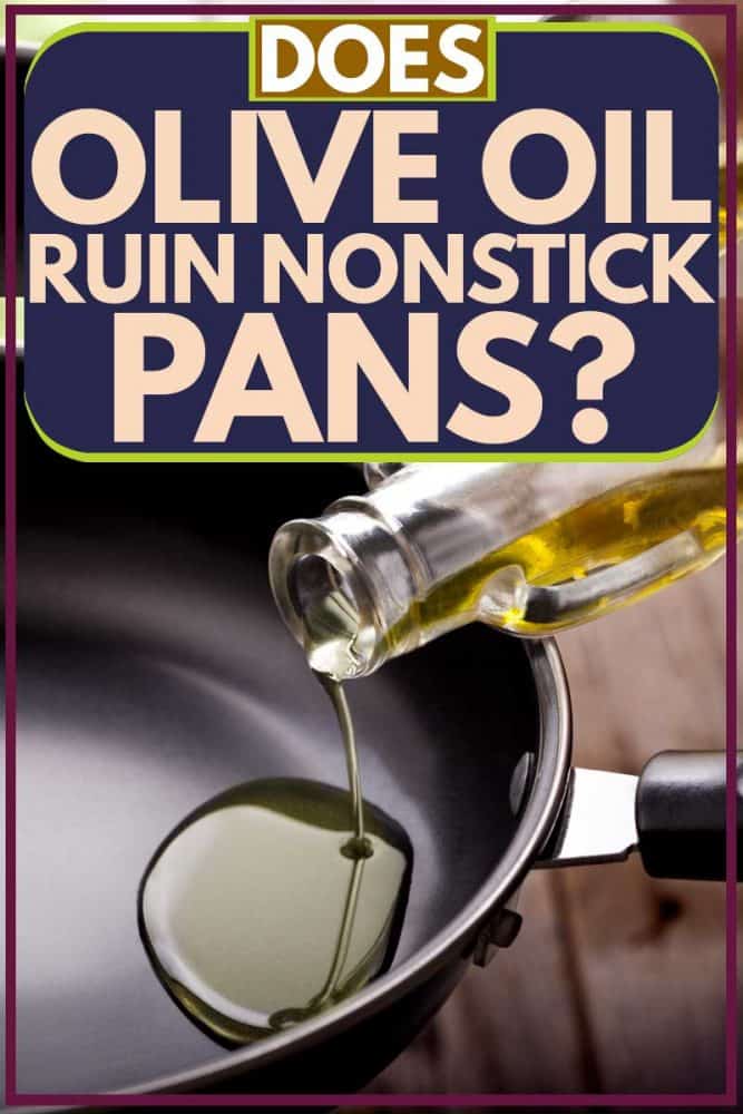 橄榄油倒在不粘锅,橄榄油毁了不粘锅的锅吗?