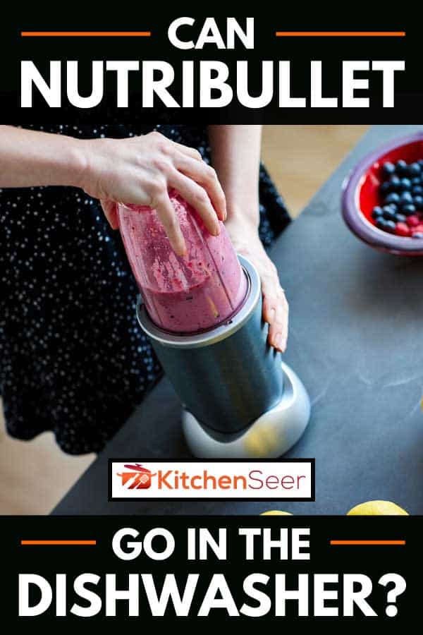 女人制造果汁使用Nutribullet榨汁机,洗碗机Nutribullet可以吗?