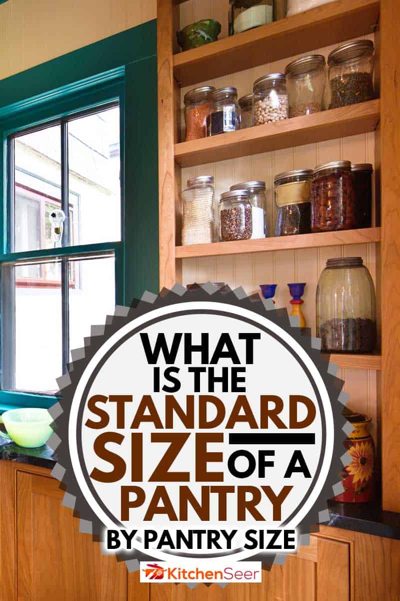 一个当代经典的厨房改造，以储藏室存储架和枫木橱雷电竞官网网址柜为特色，一个储藏室的标准尺寸是什么?[按食品柜类型分类]