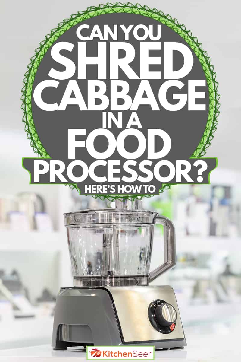 食品加工机白色背景主题的厨房与其他厨房电器,你能分解食物处理器卷心菜吗雷电竞官网网址?(下面是如何)