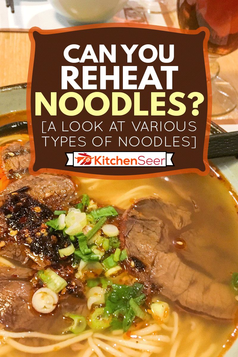 关闭热牛肉汤面馆,你能再热面条吗?(看各种类型的面条)