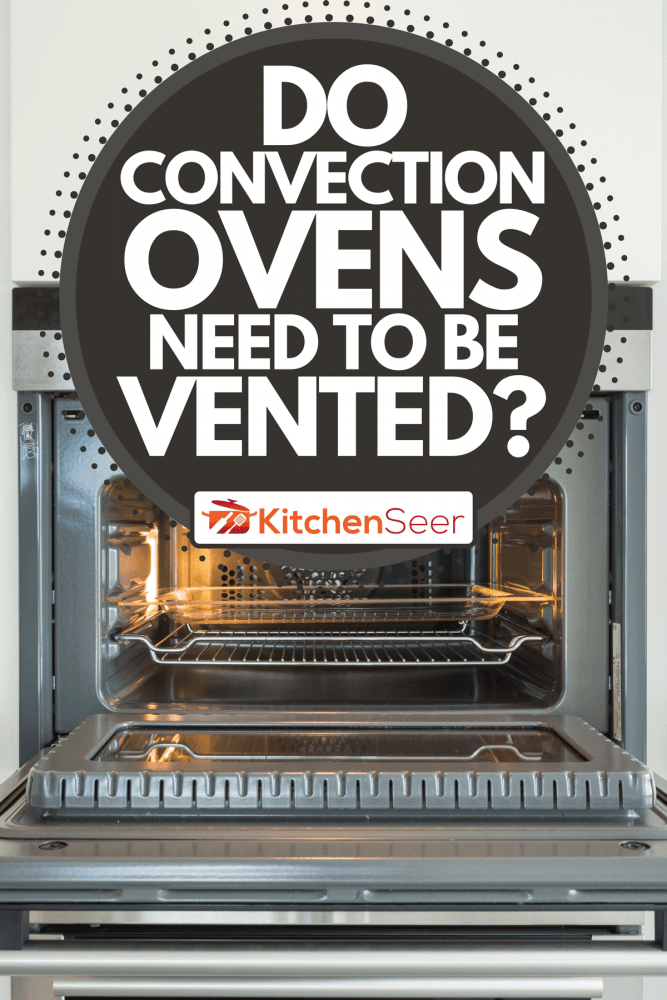 细节的现代对流烤箱,对流烤箱需要发泄吗?