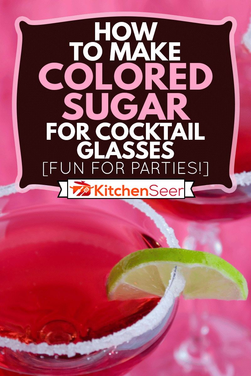 糖有边缘的粉色鸡尾酒与石灰楔,如何使彩色糖鸡尾酒眼镜(有趣的派对!)