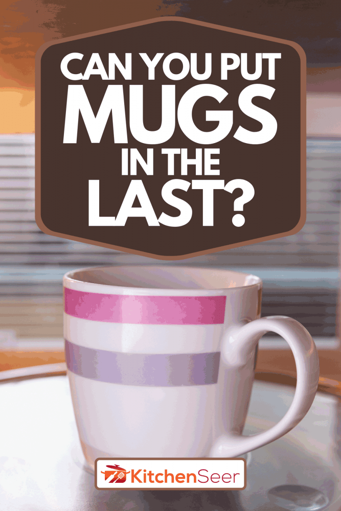 在微波炉里热一杯咖啡，你能把马克杯放进烤箱吗?