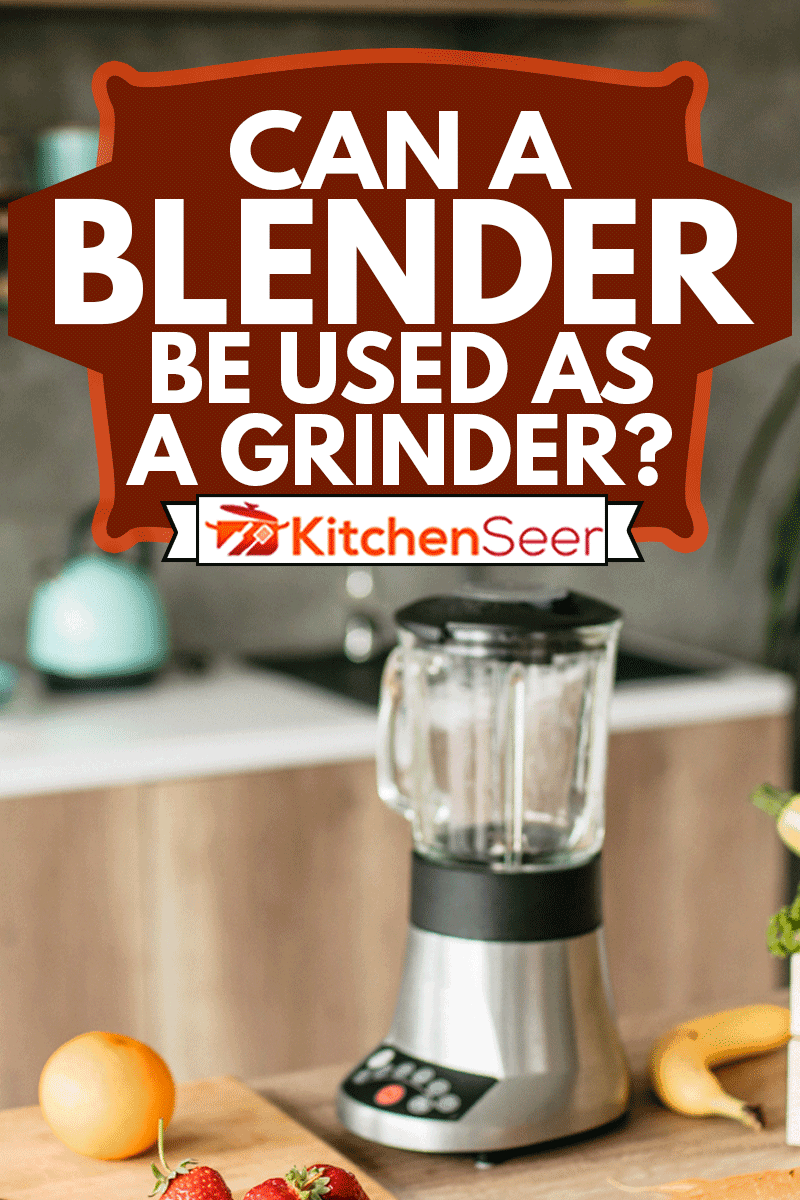 厨房餐桌上的搅拌机和健康食品，搅拌机可以用作研磨机吗?雷电竞官网网址