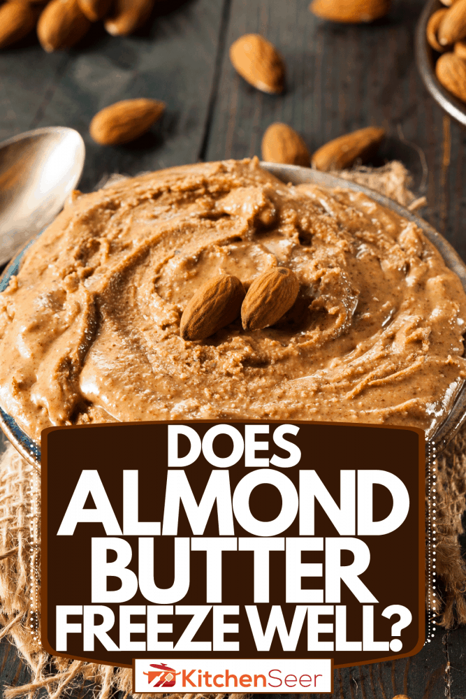 美味的杏仁黄油，杏仁坚果散落在地板上，杏仁黄油能冷冻吗?