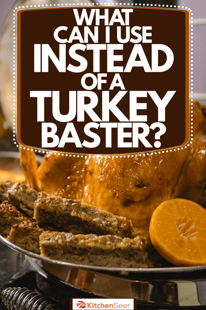 在烤火鸡时，旁边放上橙子和其他面包，我可以用什么来代替火鸡喷油器?