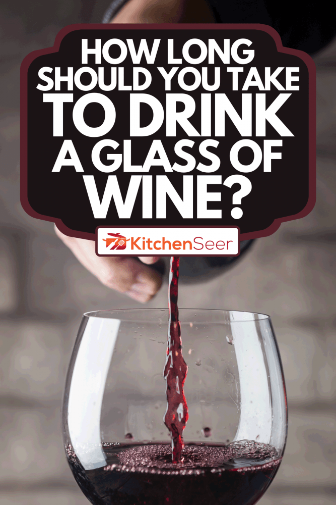 把红酒倒进酒杯，喝一杯酒需要多长时间?