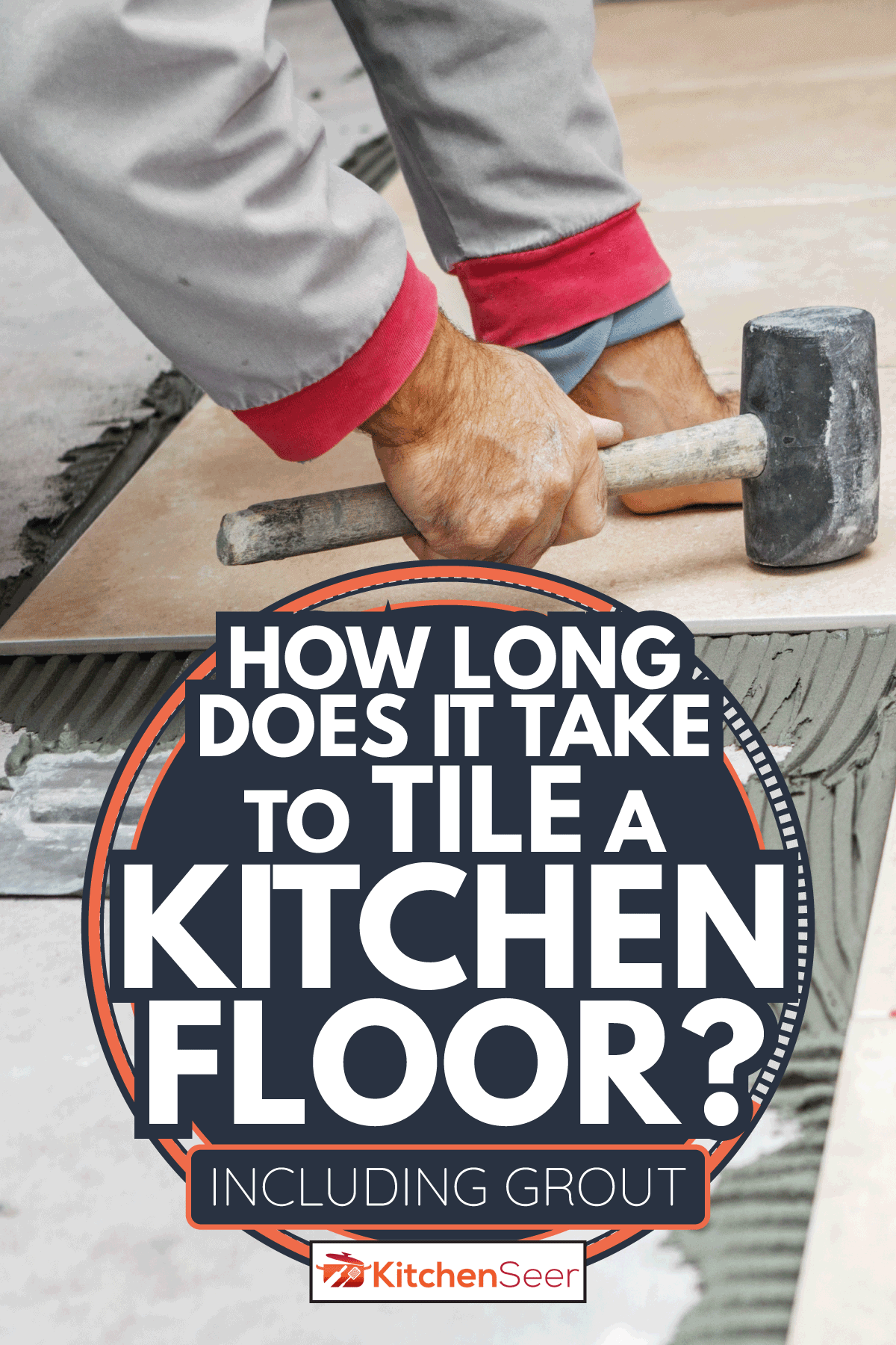 工人正在用木槌把地砖铺好。厨房地板铺瓷砖(包括灌浆)需要多长时间?雷电竞官网网址