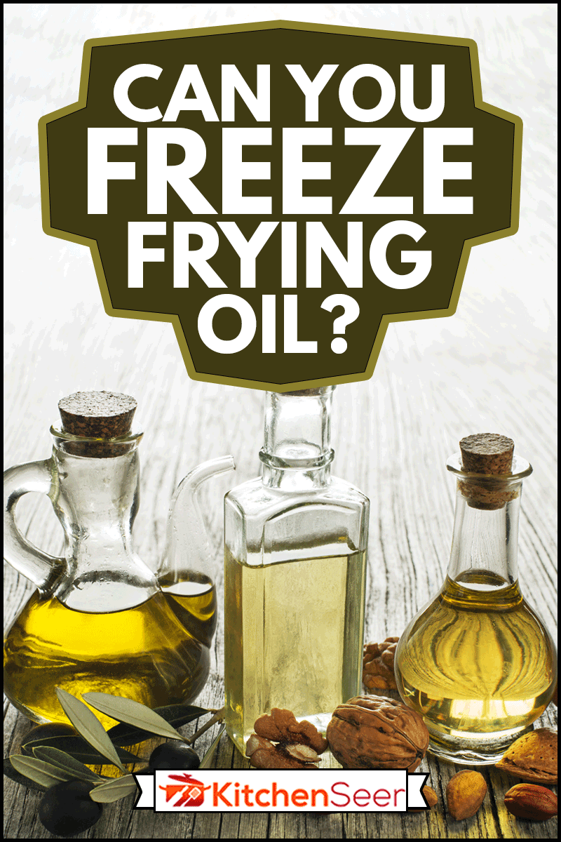 橄榄油、核桃和杏仁油木背景,你可以冻结煎炸油吗?