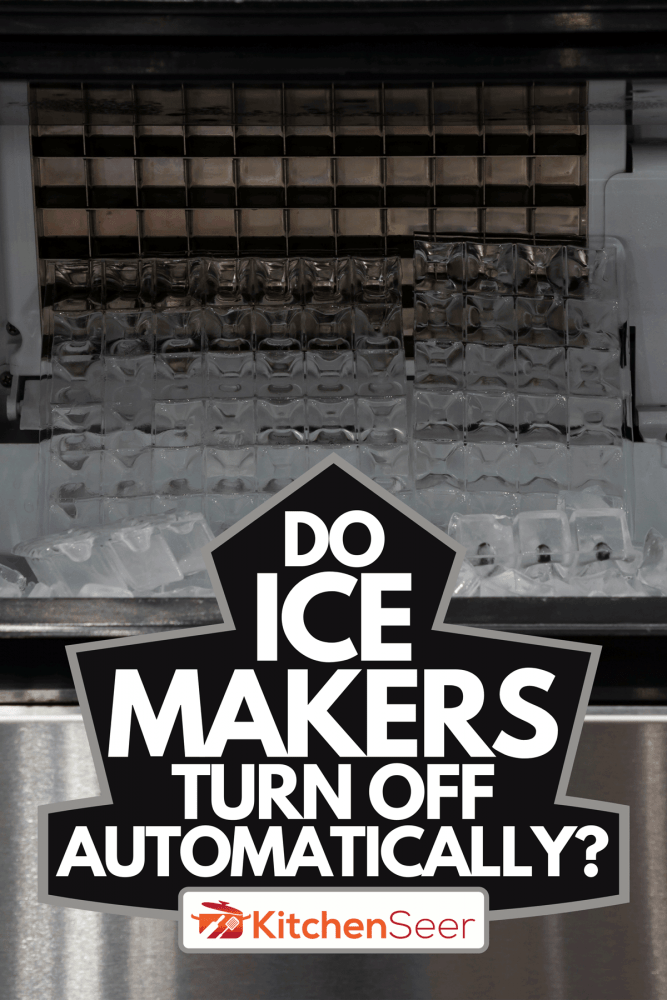 一个制冰机冰块,冰制造商自动关掉吗?