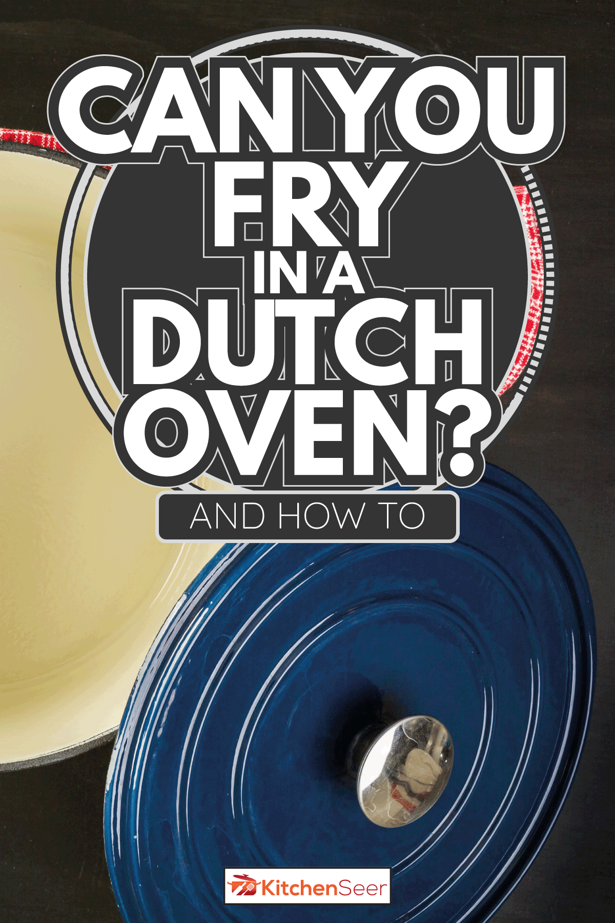 荷兰烤肉锅蓝色的铸铁。你能在荷兰炒炉(以及如何)