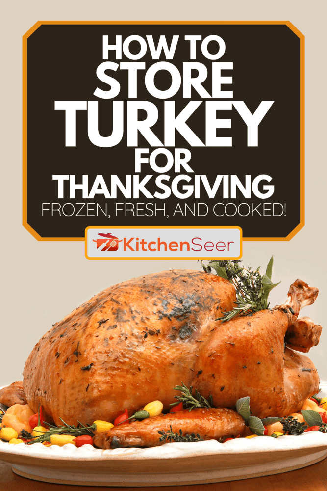 一个彩色辣椒烤火鸡，如何为感恩节储存火鸡-冷冻，新鲜，和烹饪!