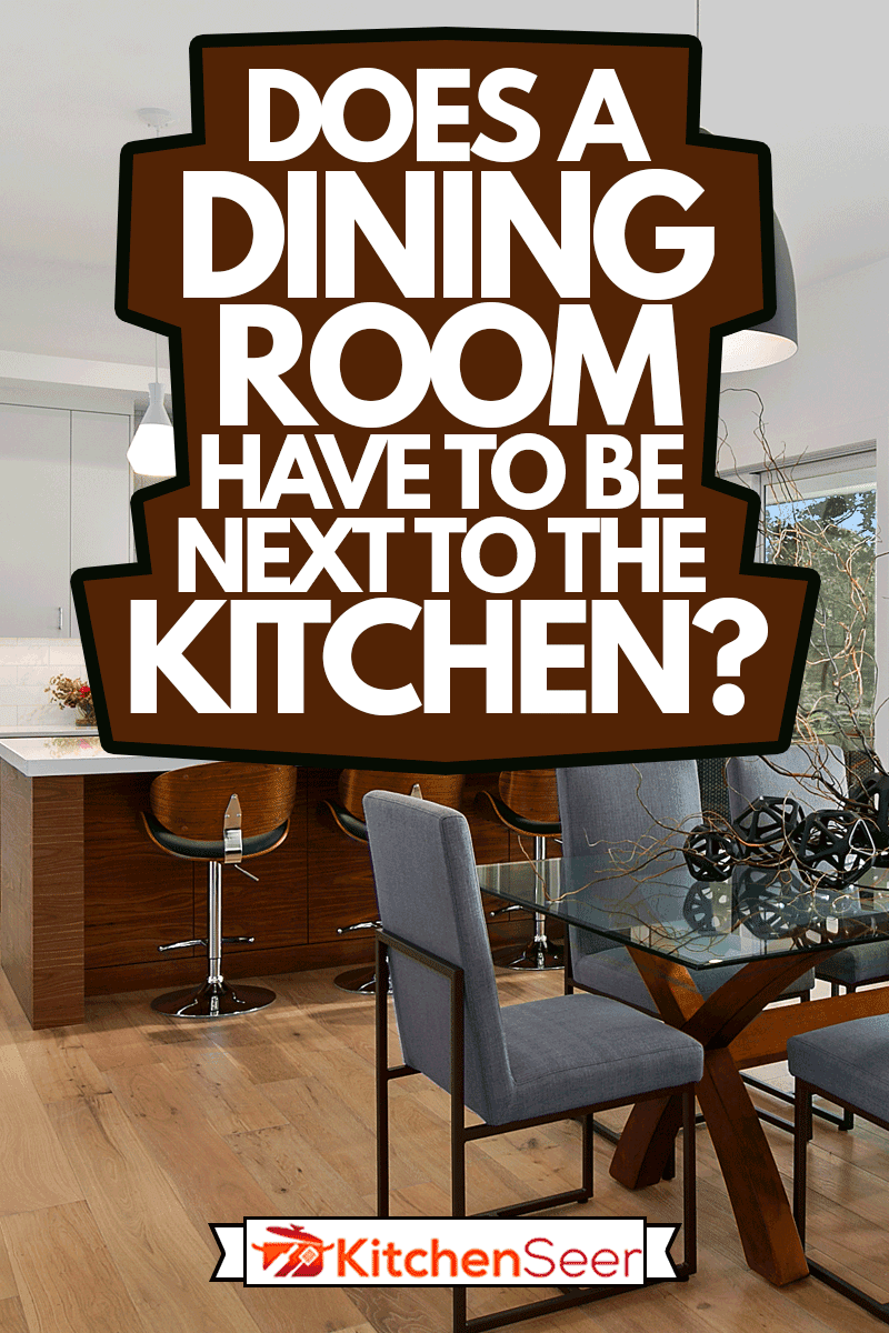 雷电竞官网网址厨房和餐厅雷竞技下载app官网在现代家庭百万美元,一个餐厅旁边是厨房吗?