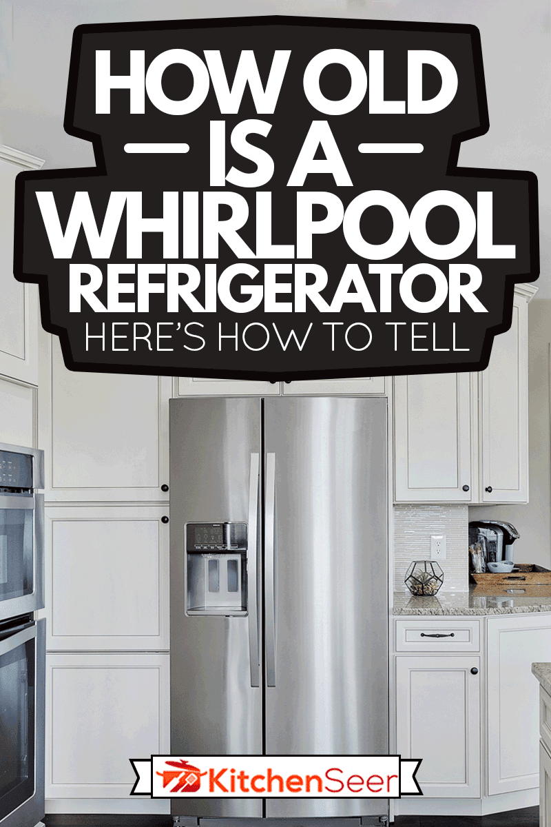 新厨房的法式门冰箱，漩涡冰箱有多老了-这里是如何分辨的雷电竞官网网址