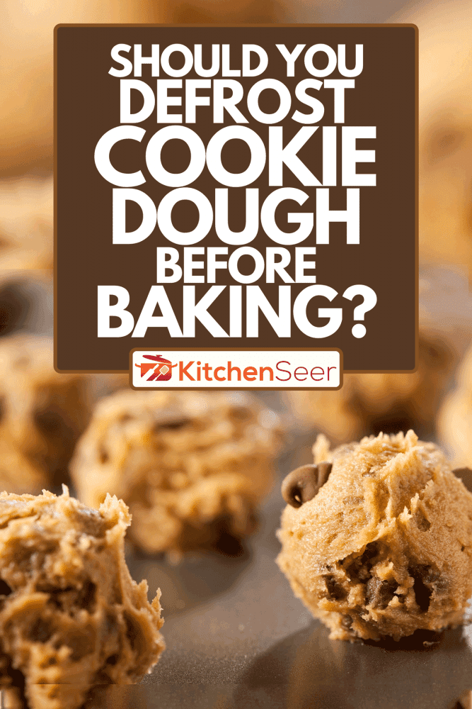 自制的巧克力曲奇面团,你应该解冻饼干面团在烘烤之前?”width=