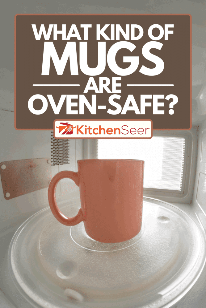 马克杯放在微波炉板上，什么样的马克杯是烤箱安全的?