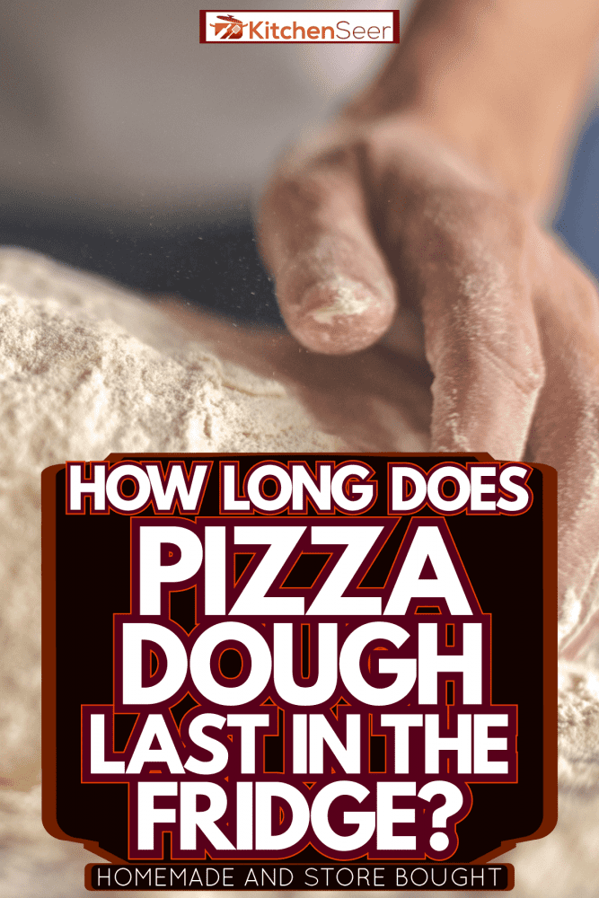 面包师为他的面包混合物制作酵母，披萨面团在冰箱里能保存多久?[自制及商店购买]