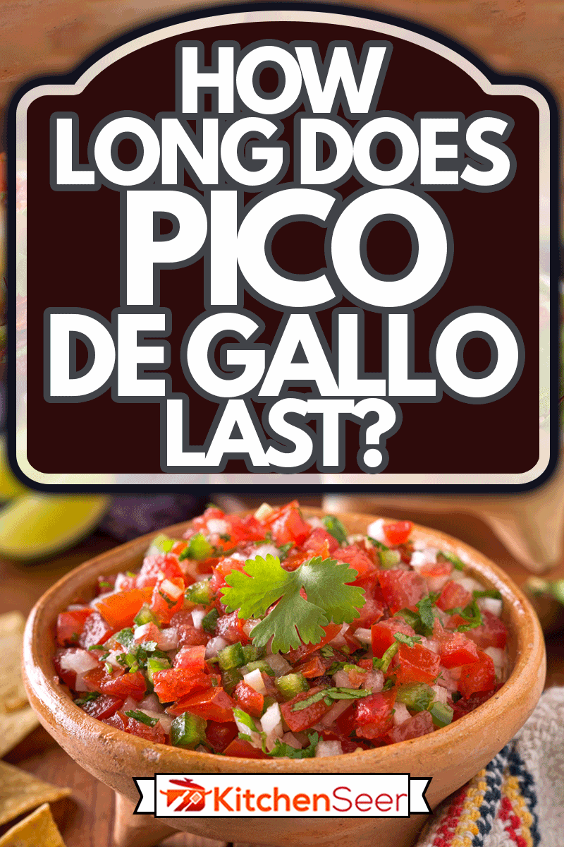 美味的自制莎莎pico de gallo与番茄、洋葱、石灰、香菜、墨西哥辣椒,pico de gallo持续多长时间?