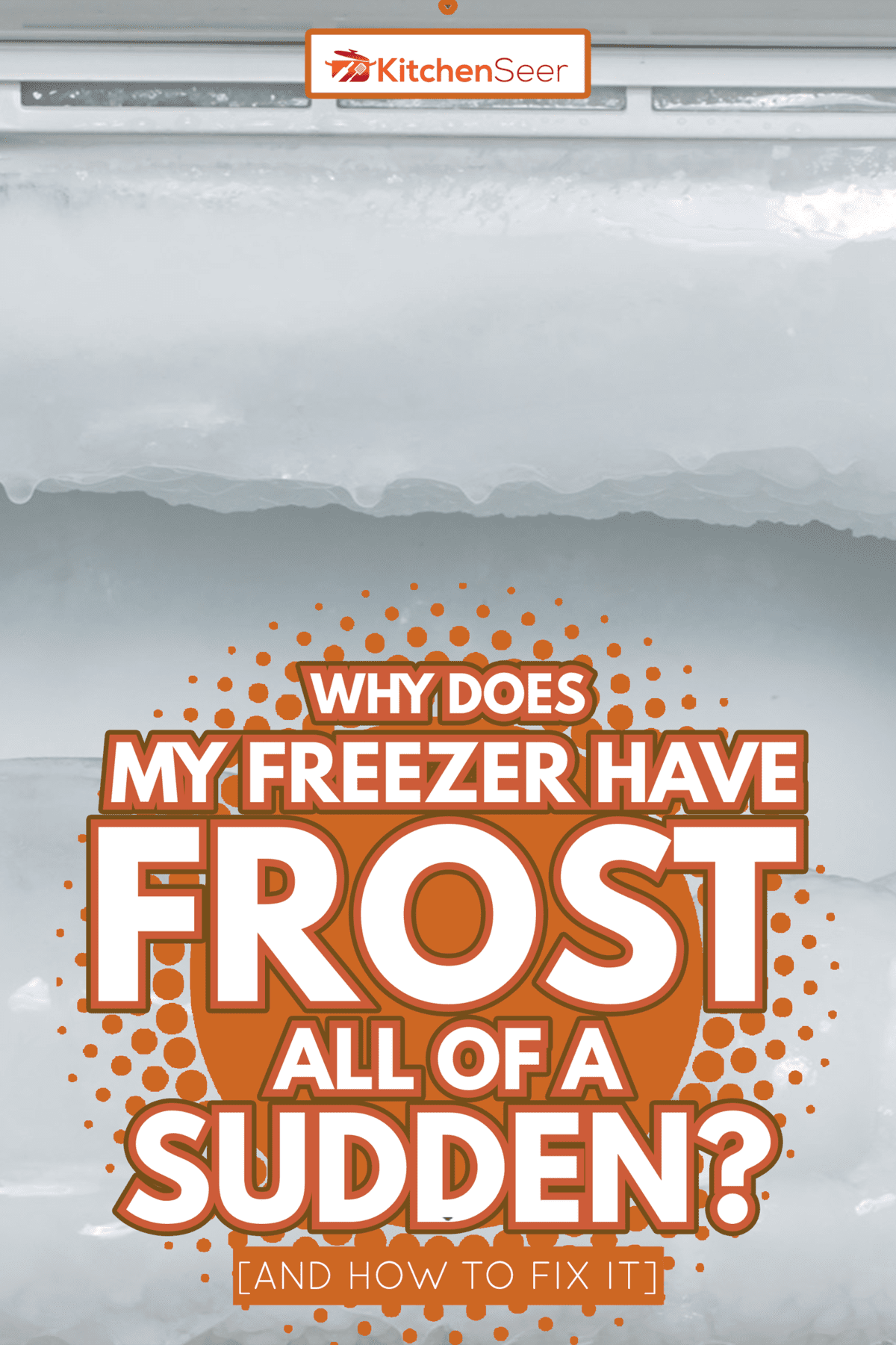 白色的冰箱——为什么我打开冰箱霜突然吗?(以及如何修复它)