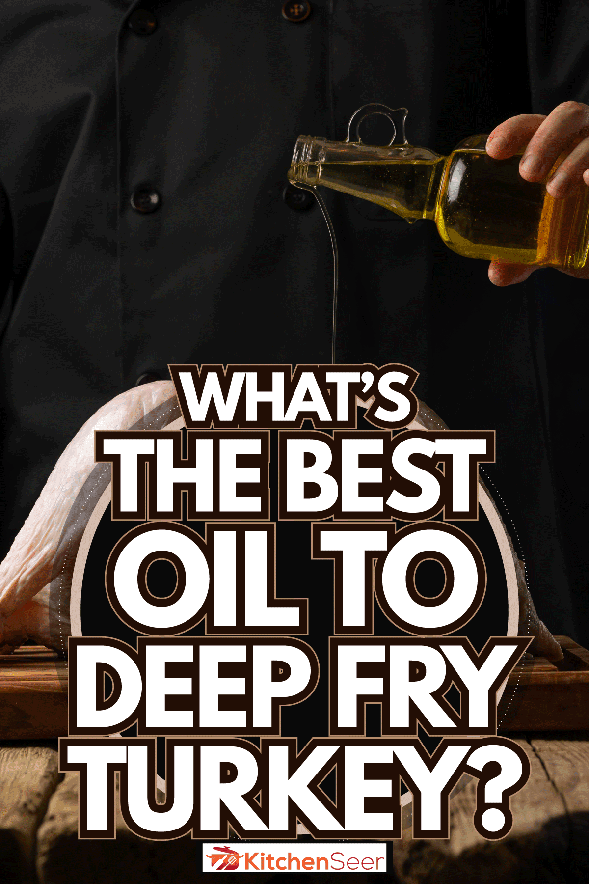 厨师把橄榄油倒在火鸡里，油炸火鸡最好的油是什么?