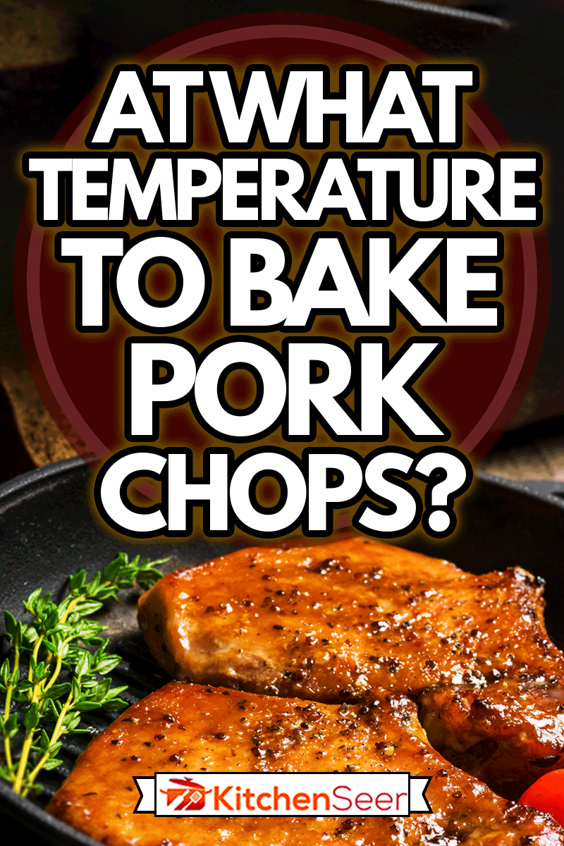 在甜蜜的蜂蜜烤猪排釉,与新鲜百里香烤铁煎锅,黑麦面包和樱桃西红柿,关闭了,在什么温度烤猪排?