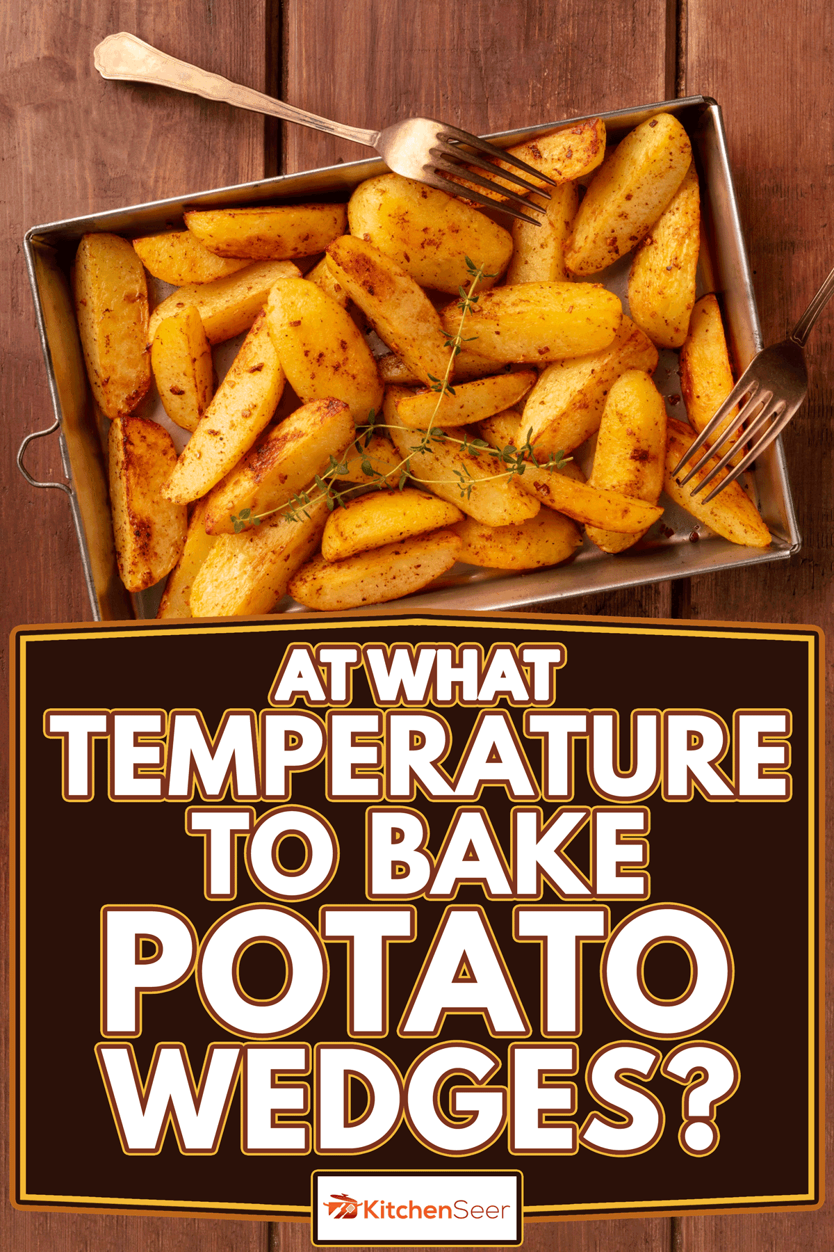 烤箱烤土豆楔形在黑暗的乡村木桌上,在什么温度烤土豆?