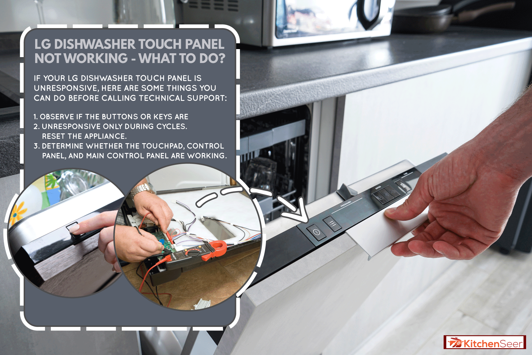 一个人打开和关闭洗碗机的照片。洗碗机洗碗。关心的人的房子,做家庭作业,LG洗碗机触摸板不工作——做什么?