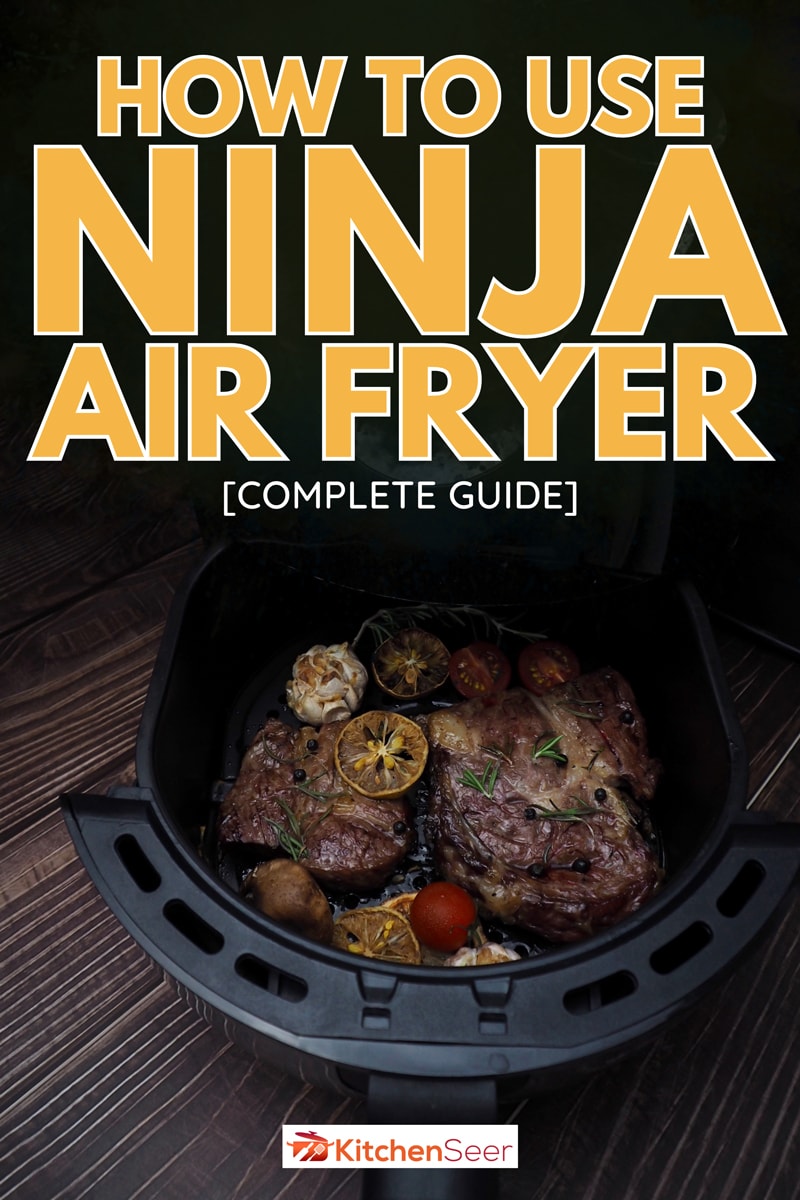 与迷迭香烤牛排,盐,西红柿,蘑菇air-fryer机,如何使用忍者空气炸锅(完全指南)